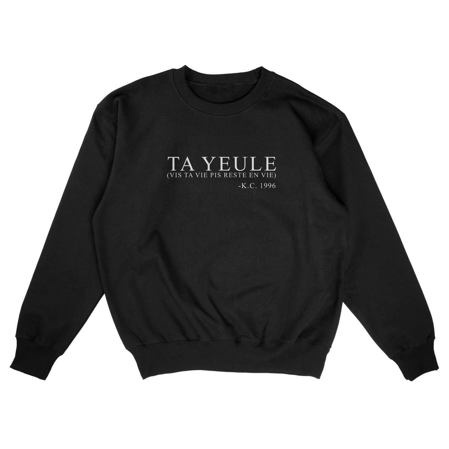 Ta yeule, vis ta vie pis reste en vie (Quotes classiques)