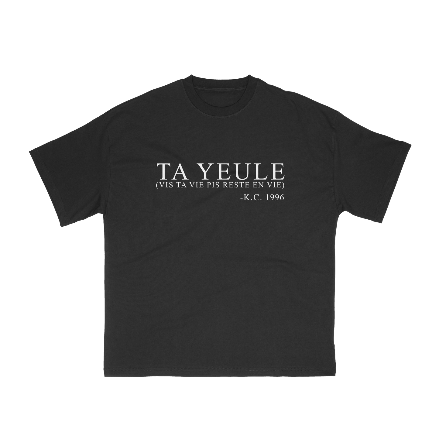 Ta yeule, vis ta vie pis reste en vie (Quotes classiques)